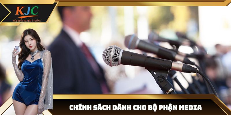 Chính sách dành cho bộ phận Media