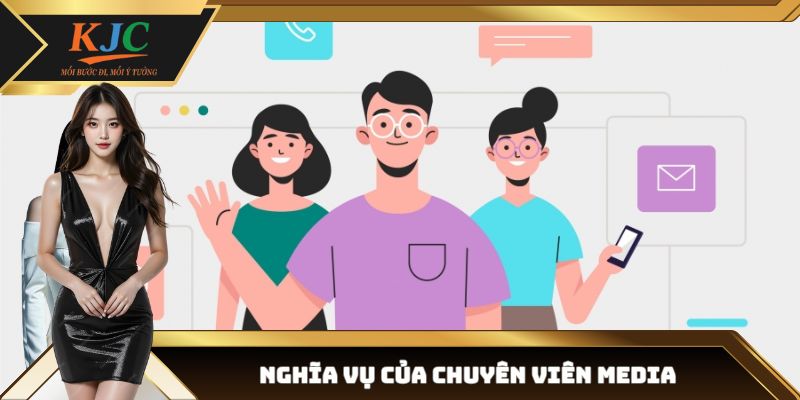 Nghĩa vụ của chuyên viên Media